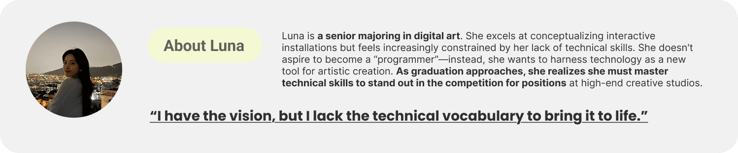 Persona card for Luna, a senior digital art major: “I have the vision, but I lack the technical vocabulary to bring it to life.”